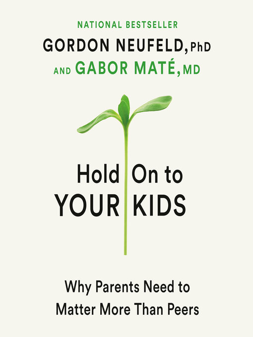 Title details for Hold On to Your Kids by Gordon Neufeld - Available